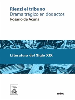 Rienzi el tribuno : drama trágico en dos actos y epílogo (eBook, ePUB) - Acuña, Rosario de