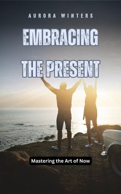 Embracing the Present (eBook, ePUB) - Winters, Aurora