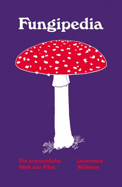 Fungipedia. Die erstaunliche Welt der Pilze (eBook, ePUB)
