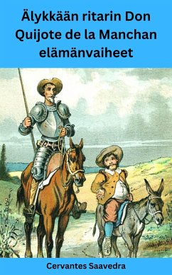 Älykkään ritarin Don Quijote de la Manchan elämänvaiheet (eBook, ePUB) - Saavedra, Cervantes