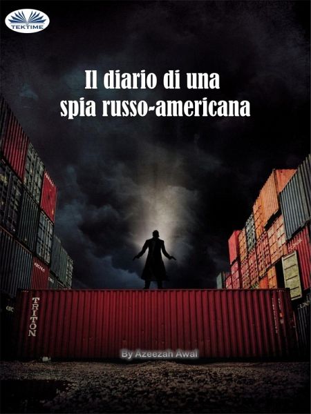 Il Diario Di Una Spia Russo-Americana (eBook, ePUB) Il Diario Di Una Spia Russo-Americana (eBook, ePUB)