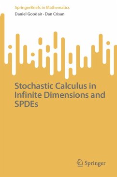 Stochastic Calculus in Infinite Dimensions and SPDEs (eBook, PDF) - Goodair, Daniel; Crisan, Dan