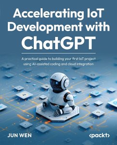 Accelerating IoT Development with ChatGPT (eBook, ePUB) - Wen, Jun