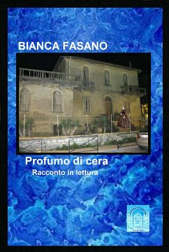 Profumo di cera (eBook, ePUB) - Fasano, Bianca