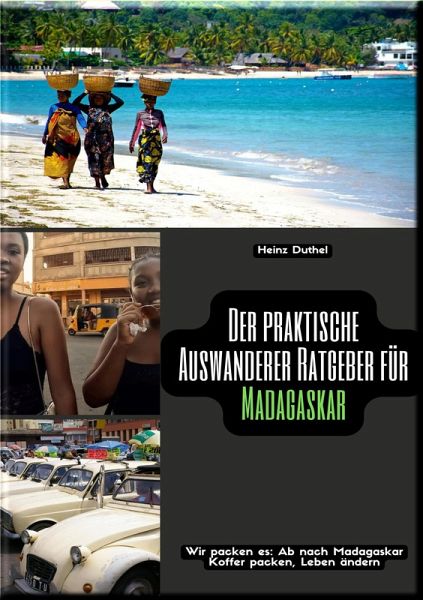 Der praktische Auswanderer-Ratgeber für Madagaskar (eBook, ePUB)