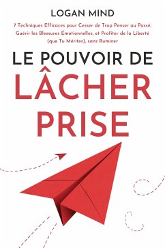 Le Pouvoir de Lâcher Prise (eBook, ePUB) - Mind, Logan