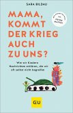 Mama, kommt der Krieg auch zu uns? - Vorwort von Peter Maffay (eBook, ePUB) Mama, kommt der Krieg auch zu uns? - Vorwort von Peter Maffay (eBook, ePUB)