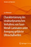 Charakterisierung des strukturdynamischen Verhaltens von Faser-Metall-Laminaten unter Anregung geführter Ultraschallwellen (eBook, PDF)