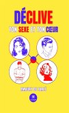 Déclive ton sexe et ton cœur (eBook, ePUB)