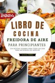 Libro de cocina freidora de aire para principiantes 2024 (eBook, ePUB)