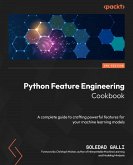 Python Feature Engineering Cookbook (eBook, ePUB) Python Feature Engineering Cookbook (eBook, ePUB)