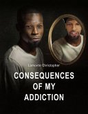 Consequences of My Addiction (eBook, ePUB)