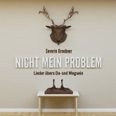 Nicht Mein Problem: Lieder Ubers Da- Und Wegsein Nicht Mein Problem: Lieder Ubers Da- Und Wegsein