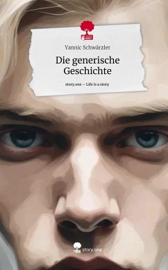 Cover Die generische Geschichte. Life is a Story - story.one