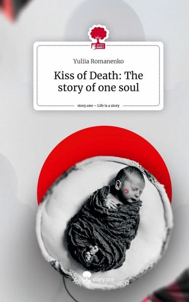 Kiss of Death: The story of one soul. Life is a Story - story.one