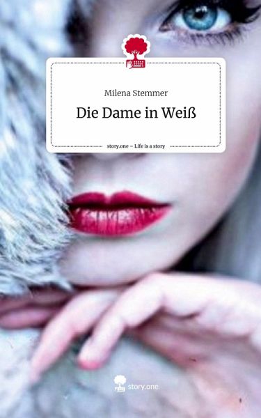 Die Dame in Weiß. Life is a Story - story.one Die Dame in Weiß. Life is a Story - story.one