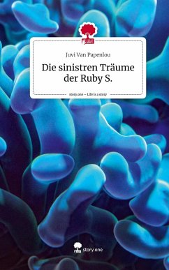 Cover Die sinistren Träume der Ruby S.. Life is a Story - story.one