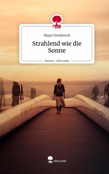 Strahlend wie die Sonne. Life is a Story - story.one