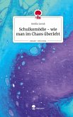Schulkomödie - wie man im Chaos überlebt. Life is a Story - story.one