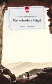 Frei sein ohne Flügel. Life is a Story - story.one Frei sein ohne Flügel. Life is a Story - story.one