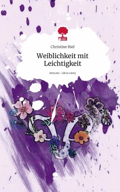 Cover Weiblichkeit mit Leichtigkeit. Life is a Story - story.one
