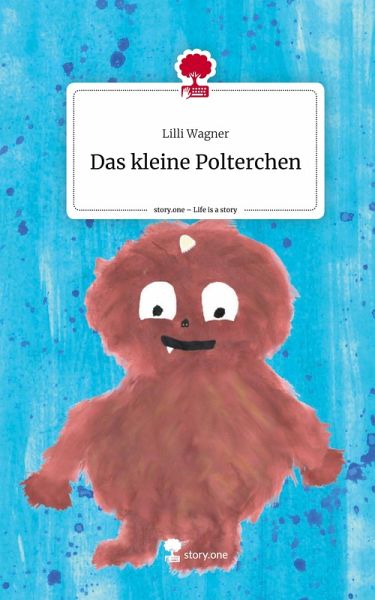 Das kleine Polterchen. Life is a Story - story.one