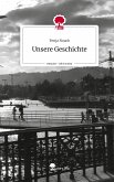 Unsere Geschichte. Life is a Story - story.one Unsere Geschichte. Life is a Story - story.one