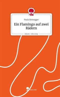 Cover Ein Flamingo auf zwei Rädern. Life is a Story - story.one