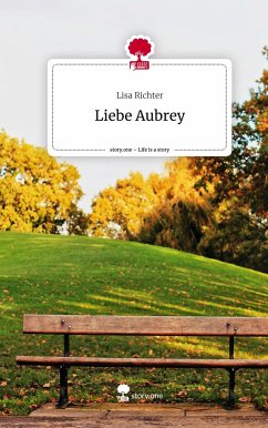 Liebe Aubrey. Life is a Story - story.one - Richter, Lisa