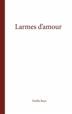Larmes d'amour - Ruys, Noélïa