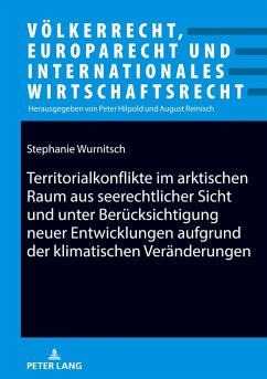Cover Territorialkonflikte im arktischen Raum aus seerechtlicher Sicht und unter Berücksichtigung neuer Entwicklungen aufgrund der klimatischen Veränderungen