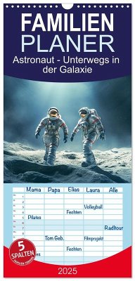 Familienplaner 2025 - Astronaut - Unterwegs in der Galaxie mit 5 Spalten (Wandkalender, 21 x 45 cm) CALVENDO