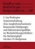 Systemverschiebung ohne Ausgleichmechanismen: Konsensuale Erledigungen und Diskriminierungseffekte im Wechselwirkungsverhältnis