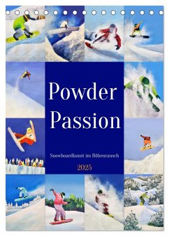 Powder Passion - Snowboardkunst im Höhenrausch (Tischkalender 2025 DIN A5 hoch), CALVENDO Monatskalender