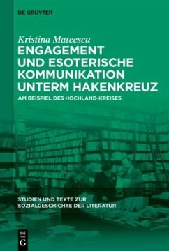 Engagement und esoterische Kommunikation unterm Hakenkreuz - Mateescu, Kristina