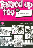 Jazzed up too: for trombone (euphonium) and piano (bass clef) Jazzed up too: for trombone (euphonium) and piano (bass clef)