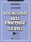 Somewhere (from West Side Story) Singstimme und jazz Ensemble Partitur und Stimmen Somewhere (from West Side Story) Singstimme und jazz Ensemble Partitur und Stimmen