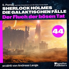 Der Fluch der bösen Tat (Sherlock Holmes - Die galaktischen Fälle, Folge 44) (MP3-Download) - Doyle, Sir Arthur Conan; Pomej, S.