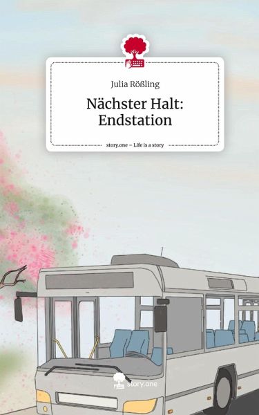 Nächster Halt: Endstation. Life is a Story - story.one