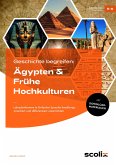 Geschichte begreifen: Ägypten & Frühe Hochkulturen