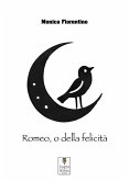 Romeo, o della felicità (eBook, ePUB)