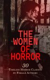 The Women of Horror: 30 Timeless Horror Classics by Female Authors (eBook, ePUB)