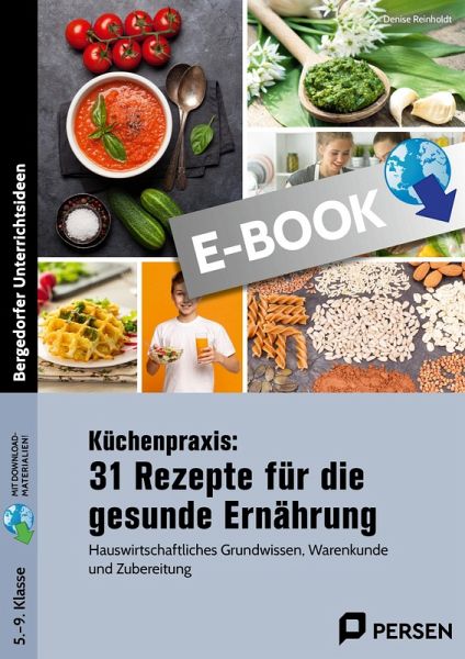 Küchenpraxis: 31 Rezepte für die gesunde Ernährung (eBook, PDF) Küchenpraxis: 31 Rezepte für die gesunde Ernährung (eBook, PDF)