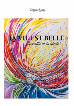 La vie est belle (eBook, ePUB) - Gray, Virginie