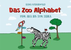 Das Zoo Alphabet - Steigerwald, Elena