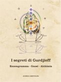 I segreti di Gurdjieff. Enneagramma Gnosi Alchimia (eBook, ePUB)