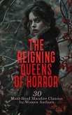 The Reigning Queens of Horror: 30 Must-Read Macabre Classics by Women Authors (eBook, ePUB)