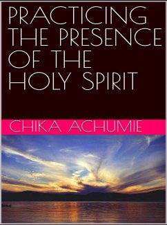 Practicing the Presence of the Holy Spirit (eBook, ePUB) - Achumie, Chika