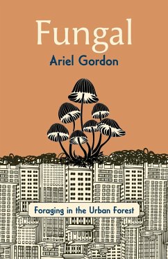 Cover Fungal: Foraging in the Urban Forest (eBook, ePUB)