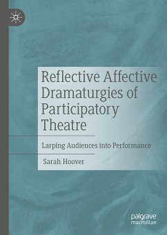 Reflective Affective Dramaturgies of Participatory Theatre (eBook, PDF) - Hoover, Sarah